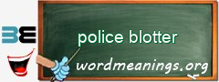WordMeaning blackboard for police blotter